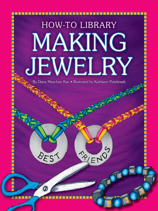 Dana Meachen Rau创作的Making Jewelry作品的详细信息 - 可供借阅